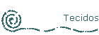 Tecidos
